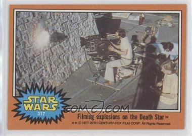 1977 Topps Star Wars - [Base] #317 - Filming Explosions on the Death Star