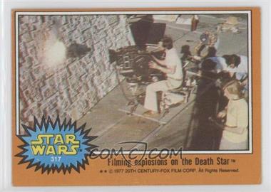 1977 Topps Star Wars - [Base] #317 - Filming Explosions on the Death Star