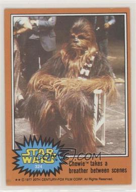 1977 Topps Star Wars - [Base] #324 - Chewie Takes a Breather Between Scenes