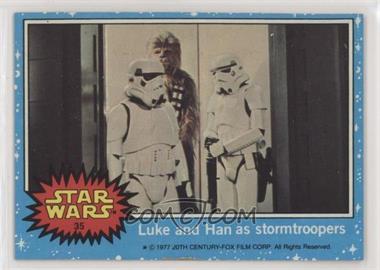 1977 Topps Star Wars - [Base] #35 - Luke and Han as Stormtroopers