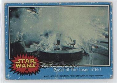 1977 Topps Star Wars - [Base] #36 - Blast of the Laser Rifle! [Poor to Fair]