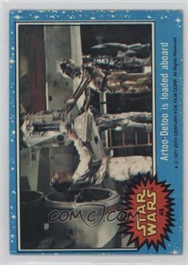 1977 Topps Star Wars - [Base] #48 - Artoo-Detoo is Loaded Aboard [Good to VG‑EX]