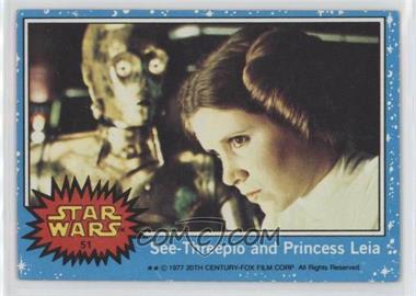 1977 Topps Star Wars - [Base] #51 - See-Threepio and Princess Leia