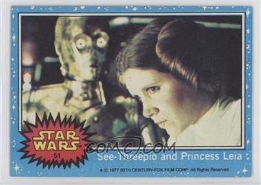 1977 Topps Star Wars - [Base] #51 - See-Threepio and Princess Leia