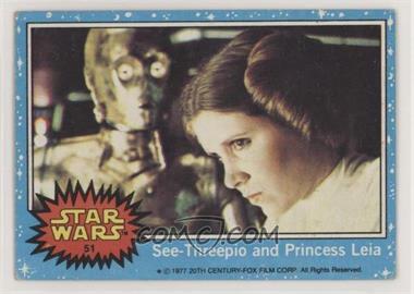 1977 Topps Star Wars - [Base] #51 - See-Threepio and Princess Leia