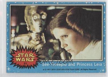 1977 Topps Star Wars - [Base] #51 - See-Threepio and Princess Leia