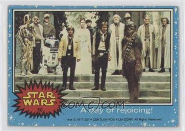 1977 Topps Star Wars - [Base] #56 - A Day of Rejoicing!