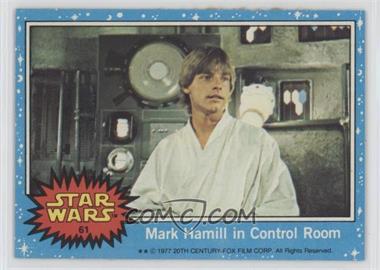 1977 Topps Star Wars - [Base] #61 - Mark Hamill In Control Room [Good to VG‑EX]