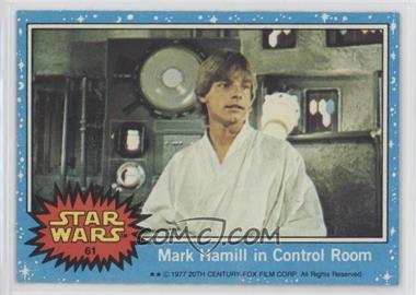 1977 Topps Star Wars - [Base] #61 - Mark Hamill In Control Room [Good to VG‑EX]