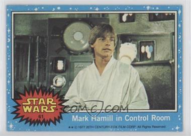 1977 Topps Star Wars - [Base] #61 - Mark Hamill In Control Room [Good to VG‑EX]