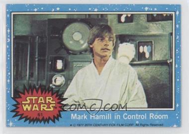 1977 Topps Star Wars - [Base] #61 - Mark Hamill In Control Room