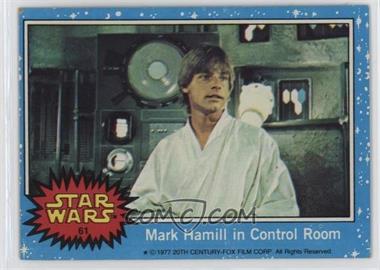 1977 Topps Star Wars - [Base] #61 - Mark Hamill In Control Room