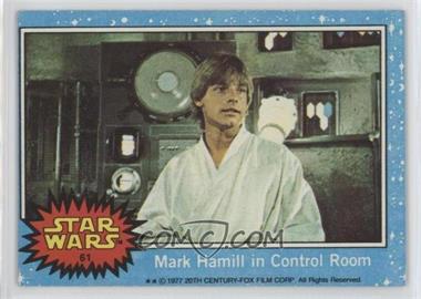 1977 Topps Star Wars - [Base] #61 - Mark Hamill In Control Room