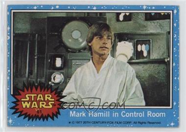 1977 Topps Star Wars - [Base] #61 - Mark Hamill In Control Room