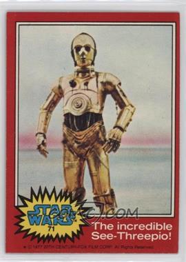 1977 Topps Star Wars - [Base] #71 - The Incredible See-Threepio!