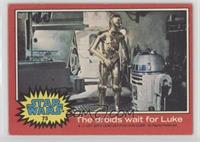 The Droids Wait For Luke [Good to VG‑EX]