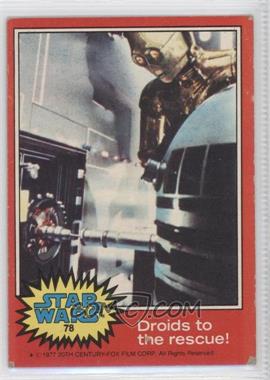 1977 Topps Star Wars - [Base] #78 - Droids to the Rescue! [Good to VG‑EX]