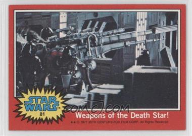 1977 Topps Star Wars - [Base] #81 - Weapons of the Death Star!