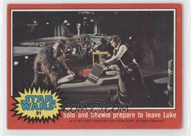 1977 Topps Star Wars - [Base] #91 - Solo and Chewie Prepare to Leave Luke