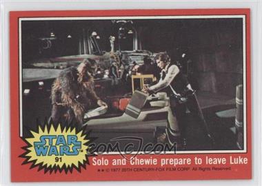 1977 Topps Star Wars - [Base] #91 - Solo and Chewie Prepare to Leave Luke