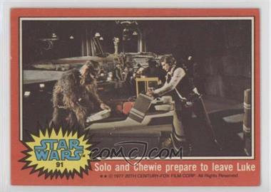 1977 Topps Star Wars - [Base] #91 - Solo and Chewie Prepare to Leave Luke