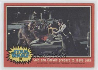 1977 Topps Star Wars - [Base] #91 - Solo and Chewie Prepare to Leave Luke