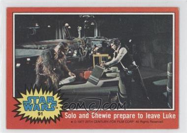 1977 Topps Star Wars - [Base] #91 - Solo and Chewie Prepare to Leave Luke