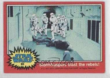 1977 Topps Star Wars - [Base] #93 - Stormtroopers Blast the Rebels!