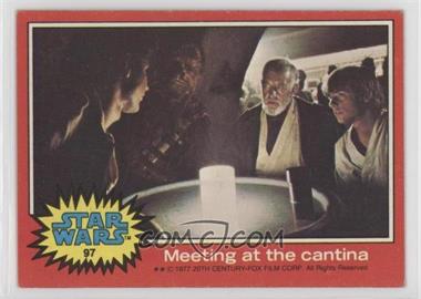 1977 Topps Star Wars - [Base] #97 - Meeting at the Cantina