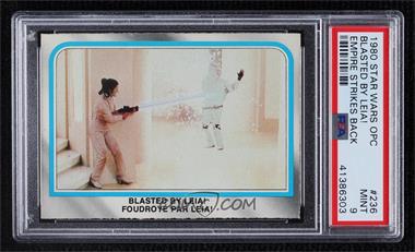 1980 O-Pee-Chee Star Wars: The Empire Strikes Back - [Base] #236 - Blasted by Leia! [PSA 9 MINT]