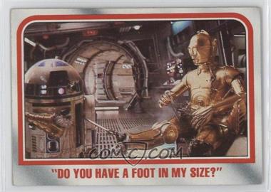 1980 Topps Star Wars: The Empire Strikes Back - [Base] #117 - "Do you have a foot in my size?"