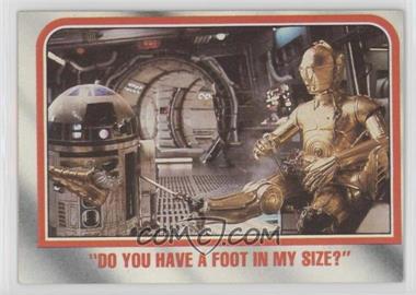 1980 Topps Star Wars: The Empire Strikes Back - [Base] #117 - "Do you have a foot in my size?"