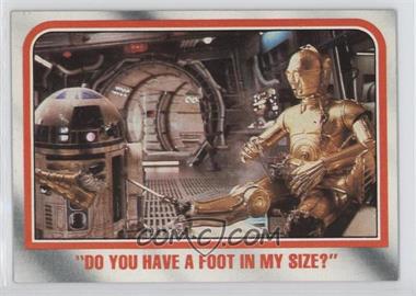 1980 Topps Star Wars: The Empire Strikes Back - [Base] #117 - "Do you have a foot in my size?"