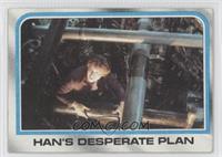 Han's Desperate Plan [Noted]