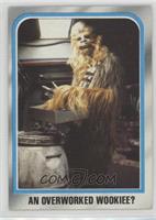 An Overworked Wookiee?