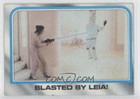 Blasted by Leia! [Noted]