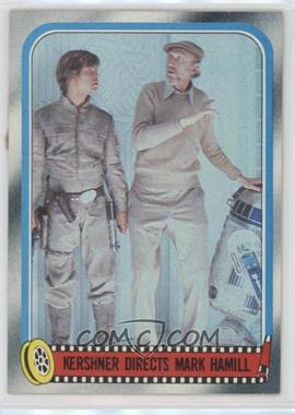 1980 Topps Star Wars: The Empire Strikes Back - [Base] #254 - Kershner Directs Mark Hamill