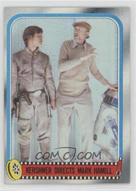 1980 Topps Star Wars: The Empire Strikes Back - [Base] #254 - Kershner Directs Mark Hamill