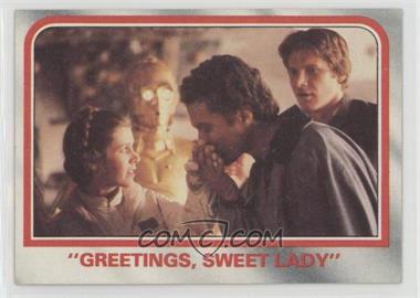 1980 Topps Star Wars: The Empire Strikes Back - [Base] #79 - "Greetings, Sweet Lady"