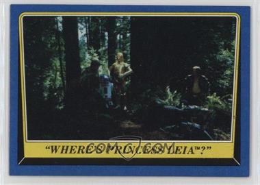 1983 Topps Star Wars: Return of the Jedi - [Base] #178 - "Where's Princess Leia?"