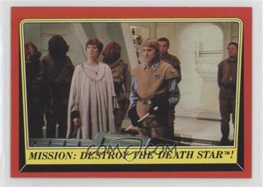 1983 Topps Star Wars: Return of the Jedi - [Base] #63 - Mission: Destroy the Death Star!