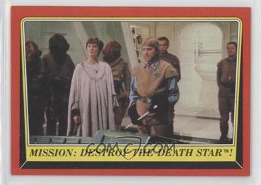 1983 Topps Star Wars: Return of the Jedi - [Base] #63 - Mission: Destroy the Death Star!