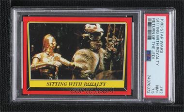 1983 Topps Star Wars: Return of the Jedi - [Base] #82 - Sitting with Royalty [PSA 7.5 NM+]