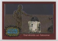 The droids on Tatooine