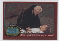 Ben Kenobi rescues Luke!