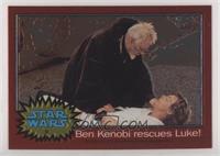 Ben Kenobi rescues Luke!