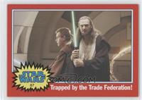 Trapped by the Trade Federation!