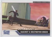 Against a Destroyer Droid