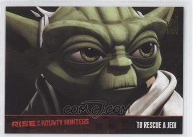 2010 Topps Star Wars: Clone Wars Rise of the Bounty Hunters - [Base] - Foil Stamp #35 - To Rescue a Jedi /100