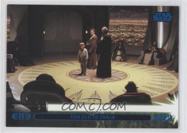2013 Topps Star Wars Jedi Legacy - [Base] - Blue #18A - Too Old to Train (Anakin Skywalker)